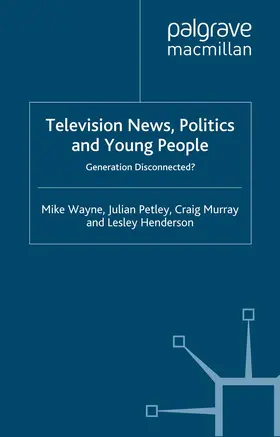 Wayne / Henderson / Petley |  Television News, Politics and Young People | Buch |  Sack Fachmedien