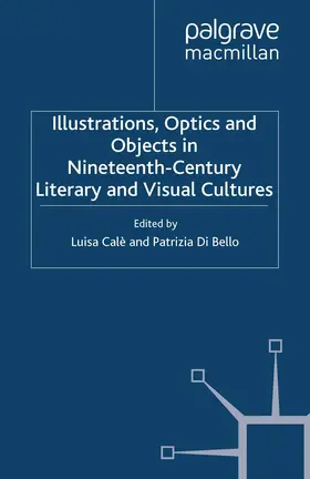 Calè / Bello |  Illustrations, Optics and Objects in Nineteenth-Century Literary and Visual Cultures | Buch |  Sack Fachmedien