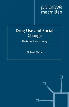 Shiner |  Drug Use and Social Change | Buch |  Sack Fachmedien