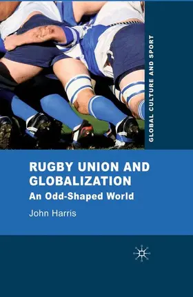 Harris |  Rugby Union and Globalization | Buch |  Sack Fachmedien