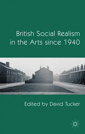 Tucker |  British Social Realism in the Arts since 1940 | Buch |  Sack Fachmedien
