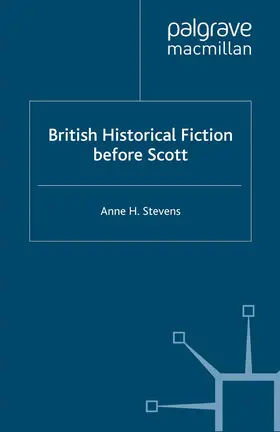 Stevens |  British Historical Fiction before Scott | Buch |  Sack Fachmedien