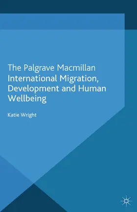 Wright |  International Migration, Development and Human Wellbeing | Buch |  Sack Fachmedien