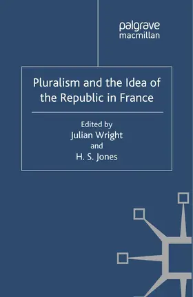 Wright / Jones |  Pluralism and the Idea of the Republic in France | Buch |  Sack Fachmedien