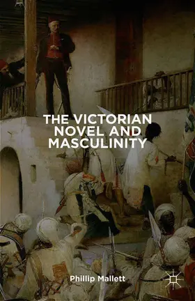 Mallett |  The Victorian Novel and Masculinity | Buch |  Sack Fachmedien