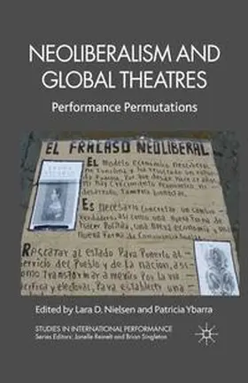 Nielsen / Ybarra |  Neoliberalism and Global Theatres | Buch |  Sack Fachmedien