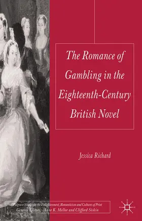 Richard |  The Romance of Gambling in the Eighteenth-Century British Novel | Buch |  Sack Fachmedien