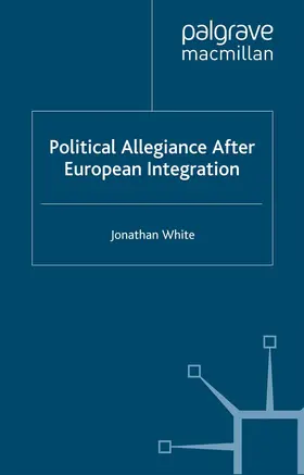 White |  Political Allegiance After European Integration | Buch |  Sack Fachmedien
