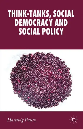 Pautz |  Think-Tanks, Social Democracy and Social Policy | Buch |  Sack Fachmedien