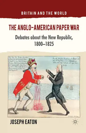 Eaton |  The Anglo-American Paper War | Buch |  Sack Fachmedien