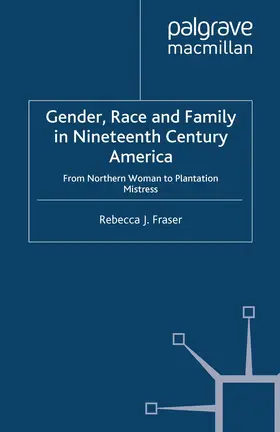 Fraser |  Gender, Race and Family in Nineteenth Century America | Buch |  Sack Fachmedien