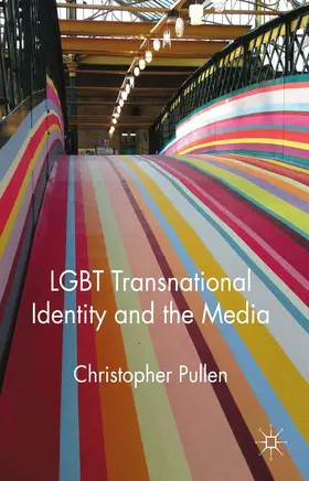 Pullen |  LGBT Transnational Identity and the Media | Buch |  Sack Fachmedien