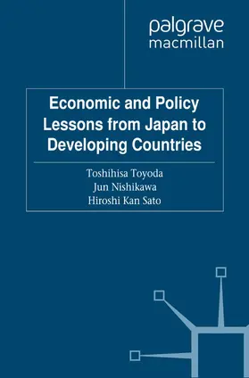 Toyoda / Nishikawa / Sato | Economic and Policy Lessons from Japan to Developing Countries | Buch | 978-1-349-33749-1 | sack.de