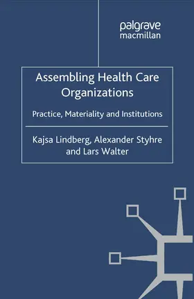 Lindberg / Styhre |  Assembling Health Care Organizations | Buch |  Sack Fachmedien