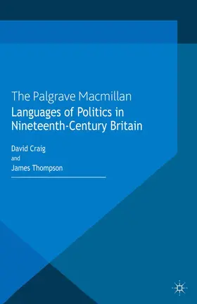 Craig / Thompson |  Languages of Politics in Nineteenth-Century Britain | Buch |  Sack Fachmedien