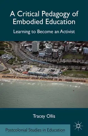 Ollis |  A Critical Pedagogy of Embodied Education | Buch |  Sack Fachmedien