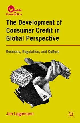 Logemann |  The Development of Consumer Credit in Global Perspective | Buch |  Sack Fachmedien