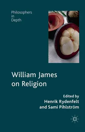 Pihlström / Rydenfelt |  William James on Religion | Buch |  Sack Fachmedien