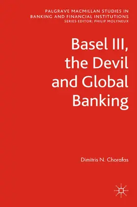 Chorafas |  Basel III, the Devil and Global Banking | Buch |  Sack Fachmedien