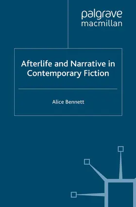 Bennett |  Afterlife and Narrative in Contemporary Fiction | Buch |  Sack Fachmedien