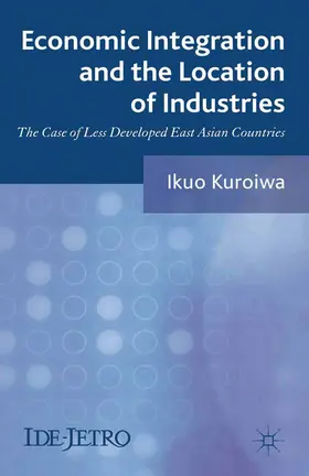 Kuroiwa |  Economic Integration and the Location of Industries | Buch |  Sack Fachmedien