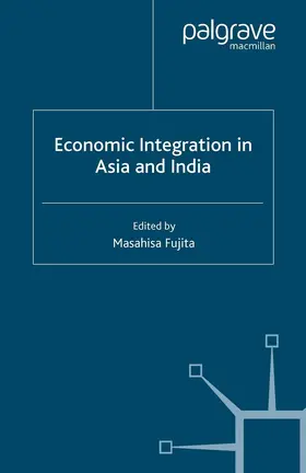 Fujita |  Economic Integration in Asia and India | Buch |  Sack Fachmedien