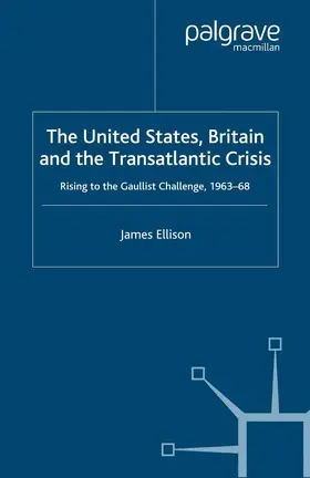 Ellison |  The United States, Britain and the Transatlantic Crisis | Buch |  Sack Fachmedien