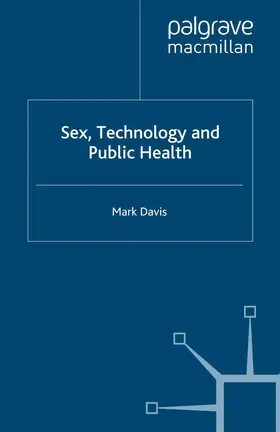 Davis |  Sex, Technology and Public Health | Buch |  Sack Fachmedien