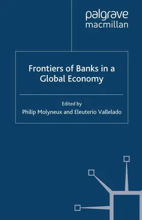 Molyneux / Vallelado |  Frontiers of Banks in a Global Economy | Buch |  Sack Fachmedien