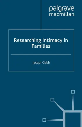 Gabb |  Researching Intimacy in Families | Buch |  Sack Fachmedien