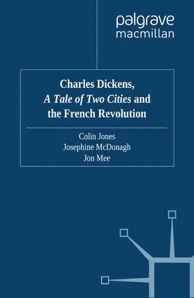 Jones / Mee / McDonagh |  Charles Dickens, A Tale of Two Cities and the French Revolution | Buch |  Sack Fachmedien