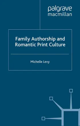 Levy |  Family Authorship and Romantic Print Culture | Buch |  Sack Fachmedien