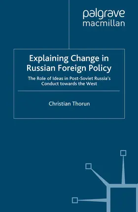 Thorun |  Explaining Change in Russian Foreign Policy | Buch |  Sack Fachmedien