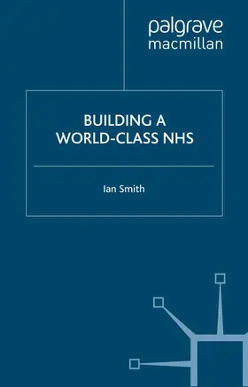 Smith |  Building a World-Class Nhs | Buch |  Sack Fachmedien