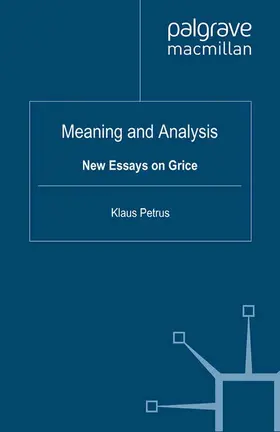 Breheny / Petrus |  Meaning and Analysis: New Essays on Grice | Buch |  Sack Fachmedien