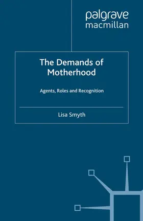 Smyth |  The Demands of Motherhood | Buch |  Sack Fachmedien