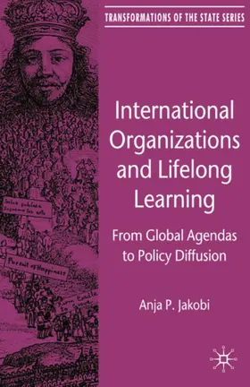 Jakobi |  International Organizations and Lifelong Learning | Buch |  Sack Fachmedien