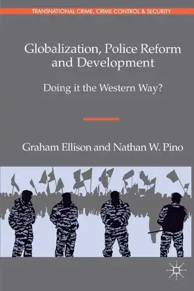 Ellison / Pino |  Globalization, Police Reform and Development | Buch |  Sack Fachmedien