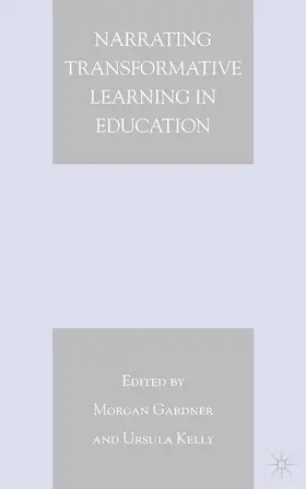 Kelly / Gardner |  Narrating Transformative Learning in Education | Buch |  Sack Fachmedien