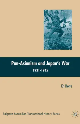 Hotta | Pan-Asianism and Japan's War 1931-1945 | Buch | 978-1-349-37058-0 | sack.de