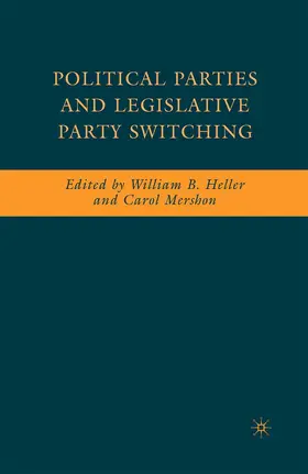 Mershon / Heller |  Political Parties and Legislative Party Switching | Buch |  Sack Fachmedien