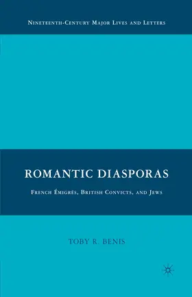 Benis |  Romantic Diasporas: French Émigrés, British Convicts, and Jews | Buch |  Sack Fachmedien