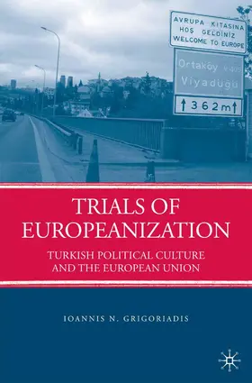 Grigoriadis |  Trials of Europeanization | Buch |  Sack Fachmedien