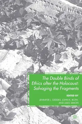 Roth / Geddes |  The Double Binds of Ethics after the Holocaust | Buch |  Sack Fachmedien
