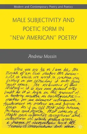 Mossin |  Male Subjectivity and Poetic Form in "New American" Poetry | Buch |  Sack Fachmedien