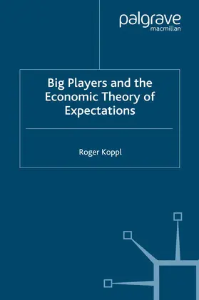 Koppl |  Big Players and the Economic Theory of Expectations | Buch |  Sack Fachmedien