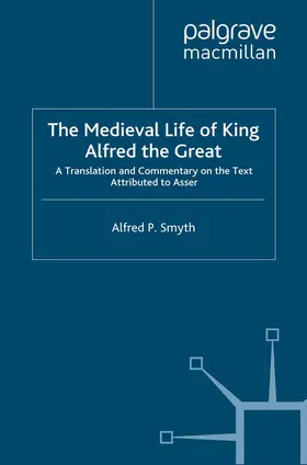 Smyth |  The Medieval Life of King Alfred the Great | Buch |  Sack Fachmedien