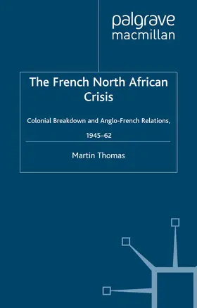 Thomas |  The French North African Crisis | Buch |  Sack Fachmedien