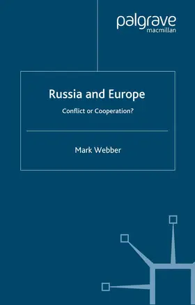 Webber |  Russia and Europe: Conflict or Cooperation? | Buch |  Sack Fachmedien