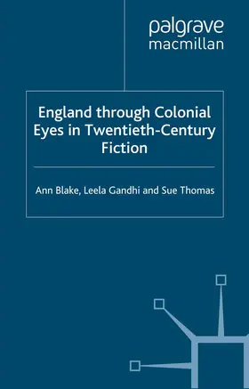 Blake / Thomas / Gandhi |  England Through Colonial Eyes in Twentieth-Century Fiction | Buch |  Sack Fachmedien